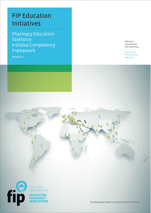 FIP Education Initiatives: Pharmacy Education Taskforce – A Global Competency Framework - Supporting the Development of Foundation and Early Career Pharmacists (2012) Thumbnail